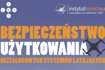 Bezpieczeństwo użytkowania Bezzałogowych Systemów Latających