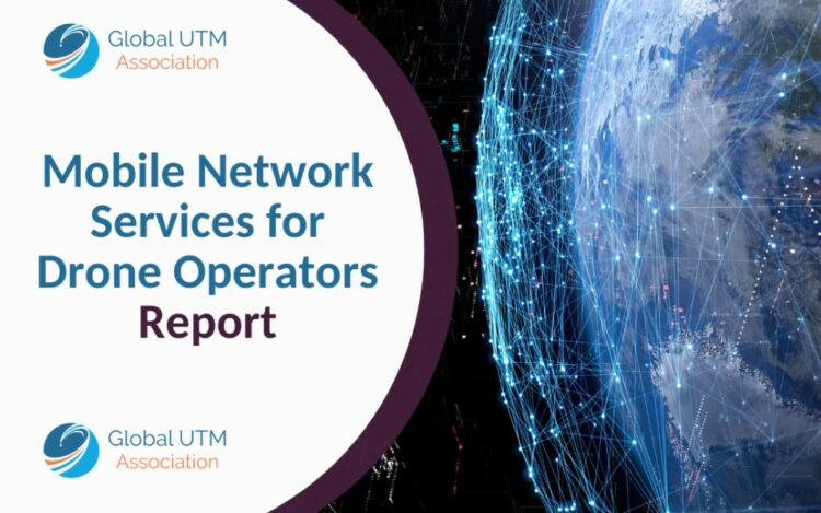 Global UTM Association - Mobile Network Services for Drone Operators Report